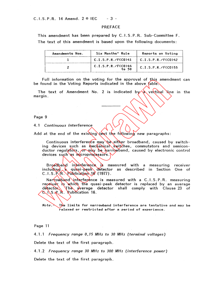 CISPR 14:1985/AMD2:1989 CISPR 14:1985/AMD2:1989 - Amendment 2 - Limits and methods of measurement of radio interference characteristics of household electrical appliances, portable tools and similar electrical apparatus
Released:6/1/1989 - Page 4 preview