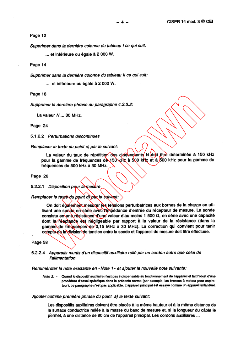 CISPR 14:1985/AMD3:1990 CISPR 14:1985/AMD3:1990 - Amendment 3 - Limits and methods of measurement of radio interference characteristics of household electrical appliances, portable tools and similar electrical apparatus
Released:3/1/1990 - Page 4 preview