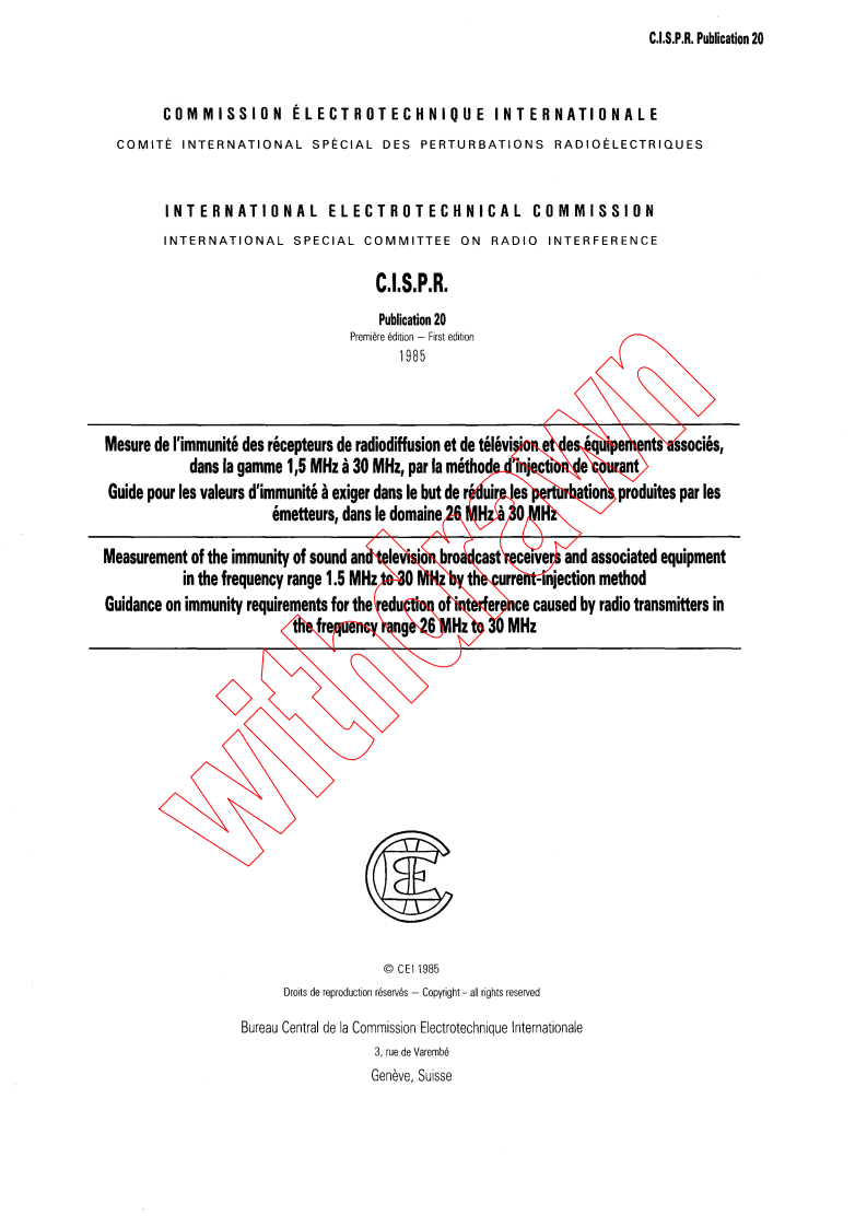 CISPR 20:1985 - Measurement of the immunity of sound and television broadcast receivers and associated equipment in the frequency range 1.5 MHz to 30 MHz by the current-injection method - Guidance on immunity requirements for the reduction of interference caused by radio transmitters in the frequency range 26 MHz to 30 MHz
Released:1/1/1985
