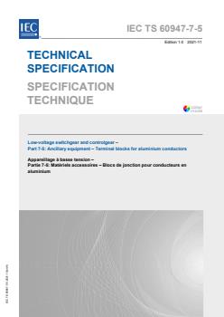 IEC TS 60947-7-5:2021 IEC TS 60947-7-5:2021 - Low-voltage switchgear and controlgear - Part 7-5: Ancillary equipment - Terminal blocks for aluminium conductors - Page 1 preview