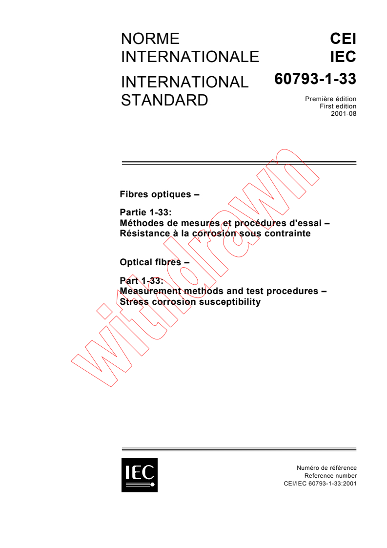 IEC 60793-1-33:2001 - Optical fibres - Part 1-33: Measurement methods and test procedures - Stress corrosion susceptibility
Released:8/27/2001
Isbn:2831859476