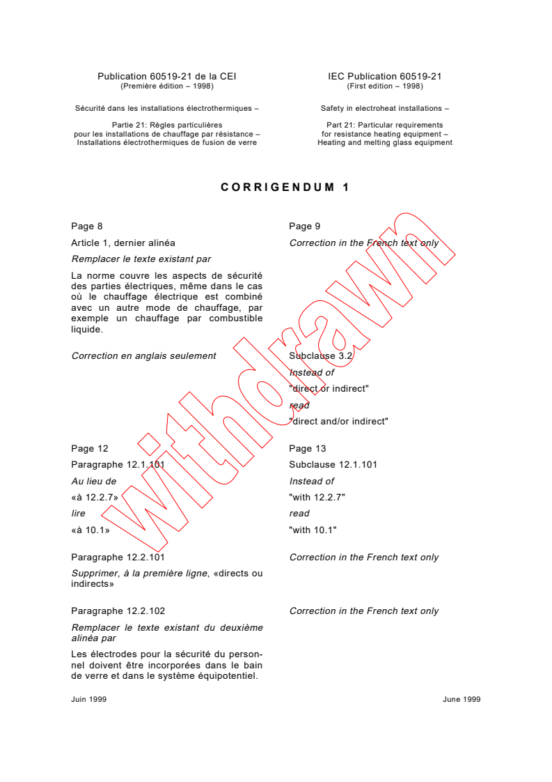 IEC 60519-21:1998/COR1:1999 - Corrigendum 1 - Safety in electroheat installations - Part 21: Particular requirements for resistance heating equipment - Heating and melting glass equipment
Released:6/30/1999