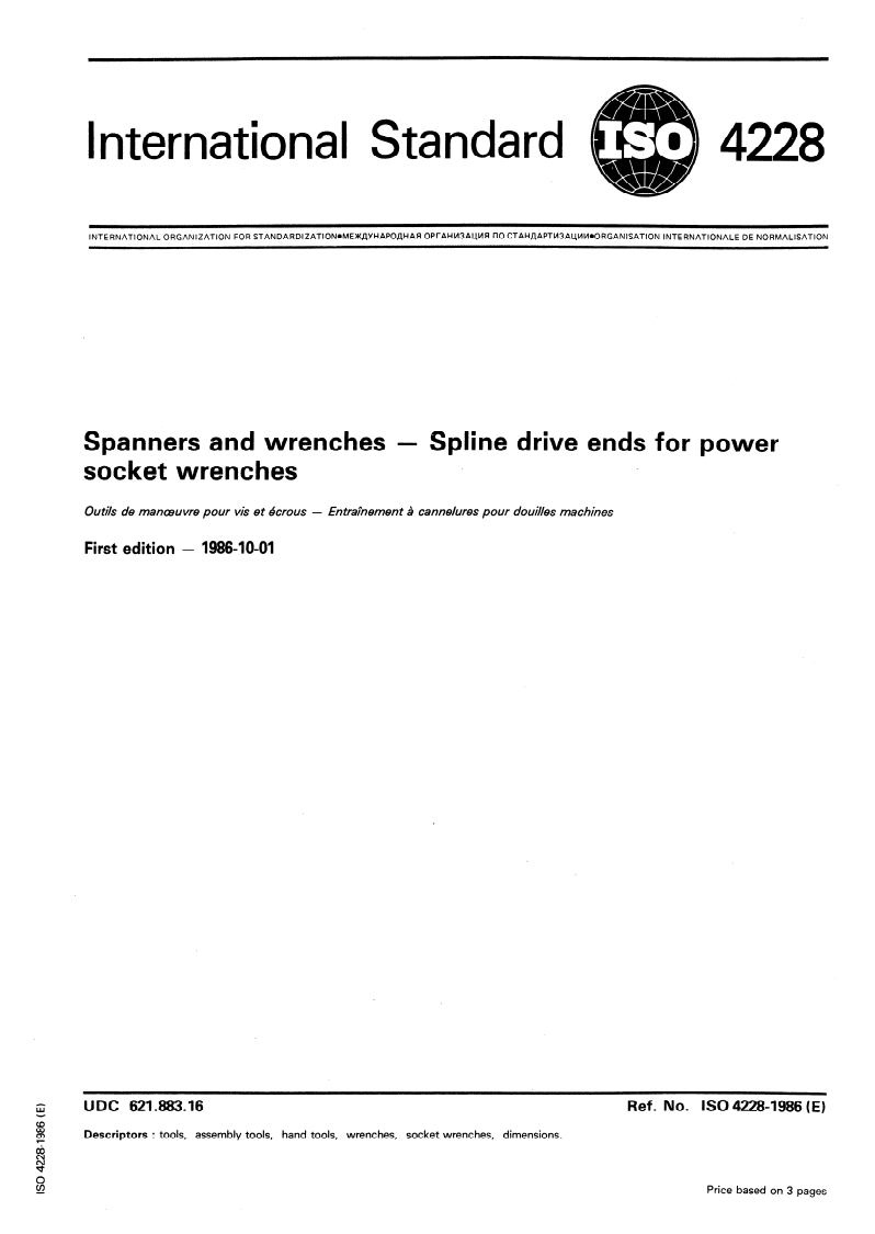 ISO 4228:1986 - Spanners and wrenches — Spline drive ends for power socket wrenches
Released:2. 10. 1986