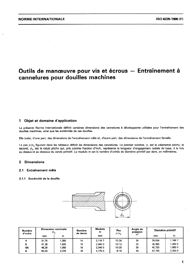 ISO 4228:1986 - Outils de manoeuvre pour vis et écrous — Entraînement à cannelures pour douilles machines
Released:2. 10. 1986