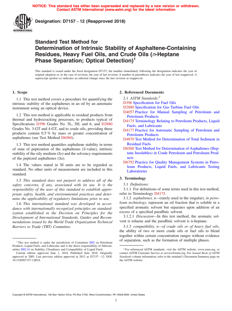 ASTM D7157-12(2018) - Standard Test Method for  Determination of Intrinsic Stability of Asphaltene-Containing   Residues, Heavy Fuel Oils, and Crude Oils (<emph type="ital">n</emph  >-Heptane Phase Separation; Optical  Detection)