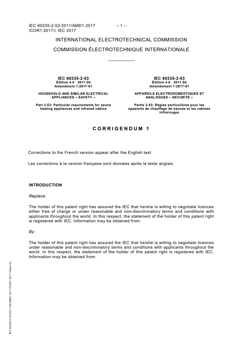 IEC 60335-2-53:2011/AMD1:2017/COR1:2017 - Corrigendum 1 - Amendment 1 - Household and similar electrical appliances - Safety - Part 2-53: Particular requirements for sauna heating appliances and infrared cabins
Released:3/28/2017