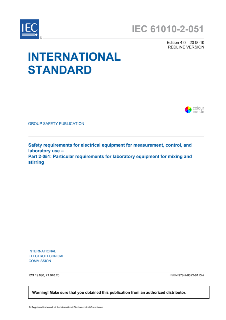 IEC 61010-2-051:2018 RLV - Safety requirements for electrical equipment for measurement, control and laboratory use - Part 2-051: Particular requirements for laboratory equipment for mixing and stirring
Released:10/5/2018
Isbn:9782832261132