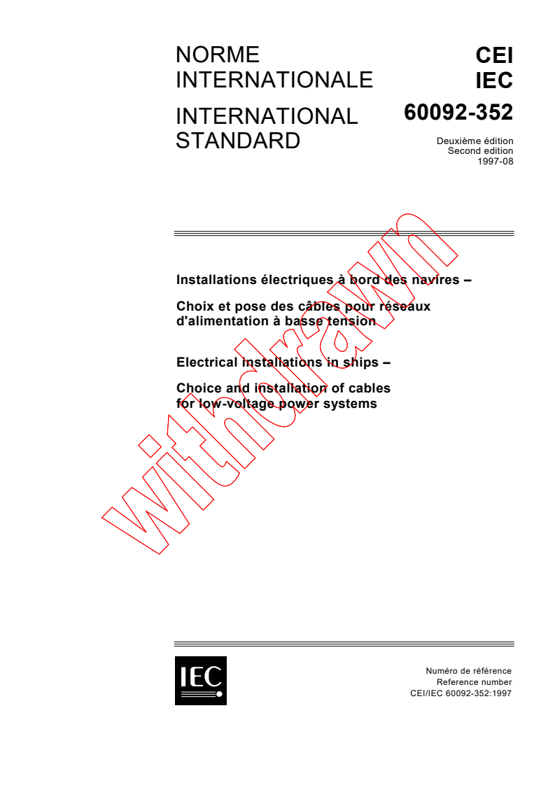 IEC 60092-352:1997 - Electrical installations in ships - Part 352: Choice and installation of cables for low-voltage power systems
Released:8/20/1997
Isbn:2831839092