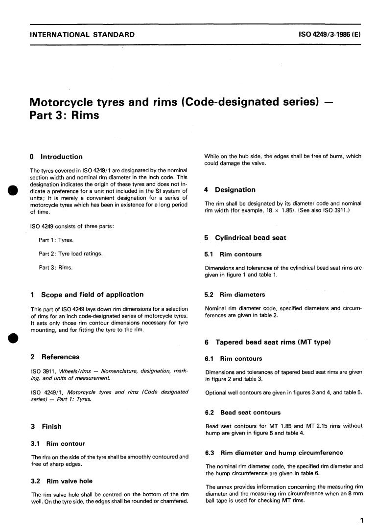 ISO 4249-3:1986 - Motorcycle tyres and rims (Code-designated series) — Part 3: Rims
Released:12/4/1986