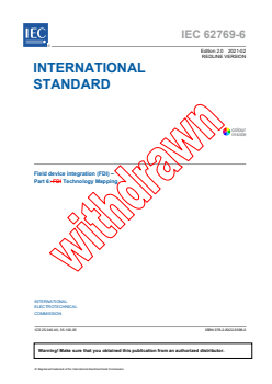 IEC 62769-6:2021 RLV - Field Device Integration (FDI) - Part 6: Technology Mapping
Released:2/5/2021
Isbn:9782832293980 - Page 3 preview