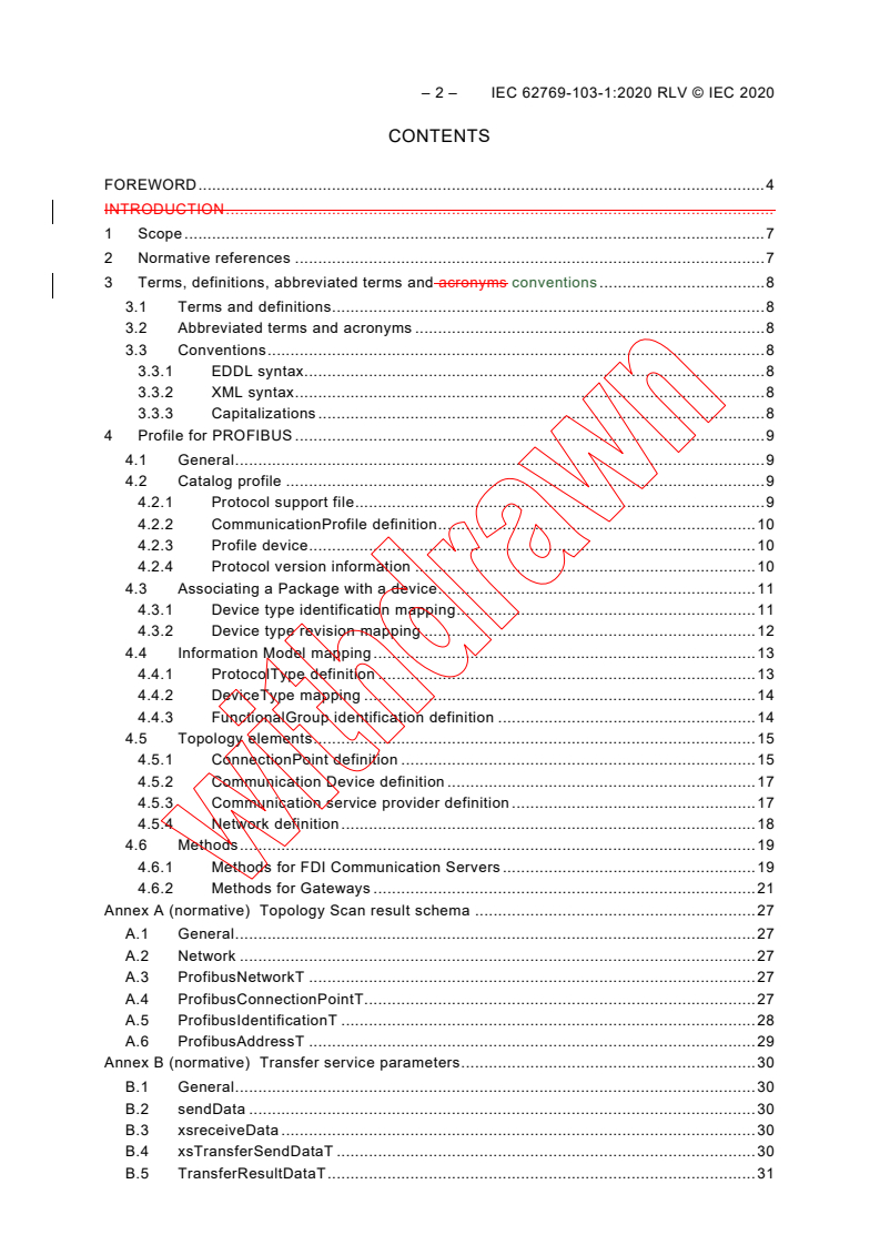 IEC 62769-103-1:2020 IEC 62769-103-1:2020 RLV - Field Device Integration (FDI) - Part 103-1: Profiles - PROFIBUS
Released:4/28/2020
Isbn:9782832282908 - Page 4 preview