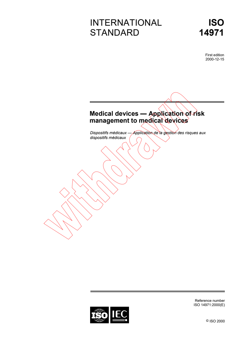 ISO 14971:2000 - Medical devices - Risk management - Application of risk management to medical devices
Released:12/31/2000
