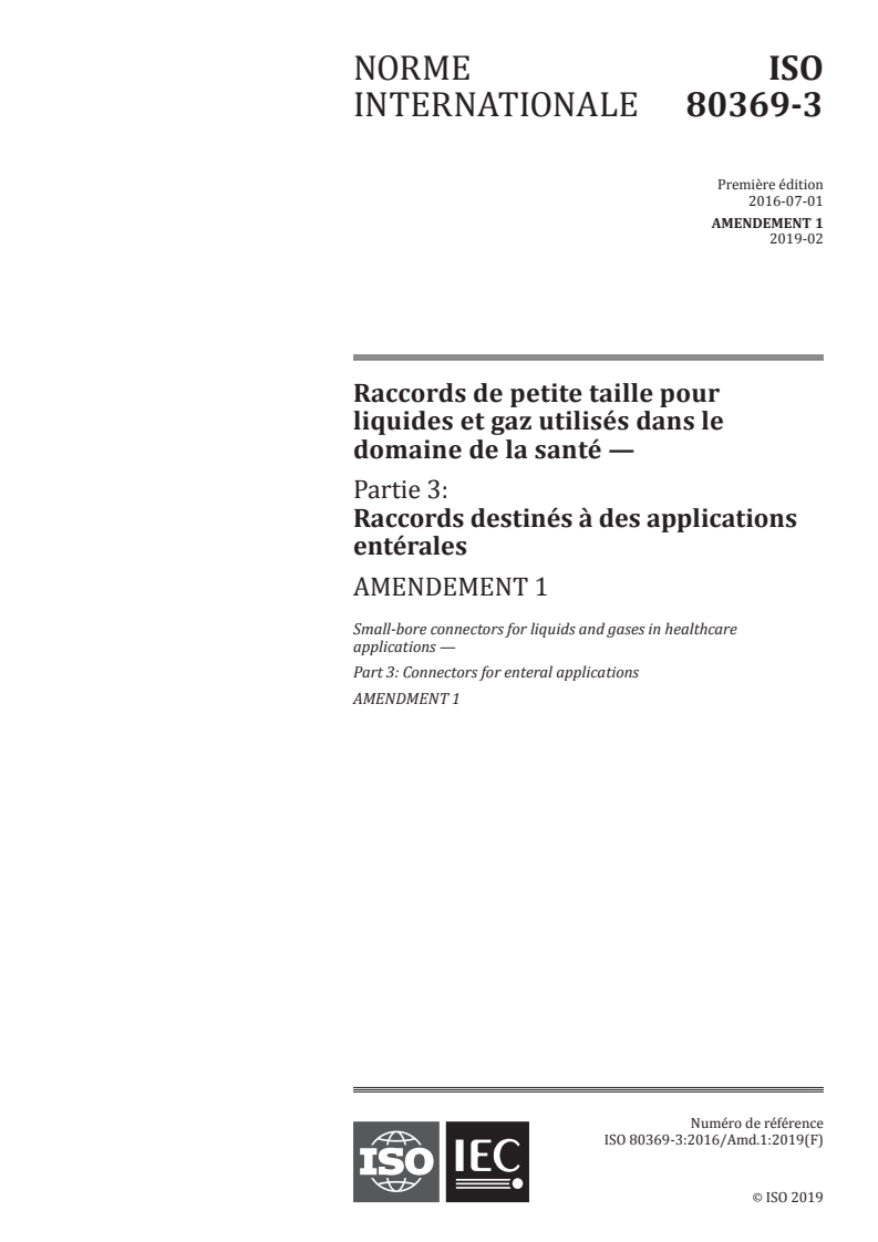 ISO 80369-3:2016/AMD1:2019 - Amendement 1 - Raccords de petite taille pour liquides et gaz utilisés dans le domaine de la santé - Partie 3: Raccords destinés à des applications entérales
Released:2/12/2019