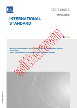 IEC 61969-3:2020 RLV - Mechanical structures for electrical and electronic equipment - Outdoor enclosures - Part 3: Environmental requirements, tests and safety aspects
Released:6/8/2020
Isbn:9782832285084 - Page 1 preview