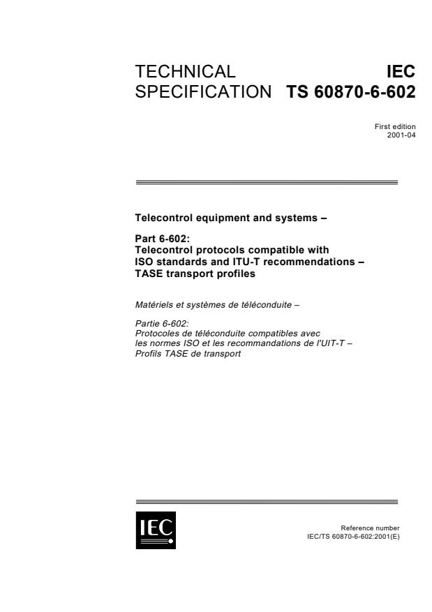 IEC TS 60870-6-602:2001 - Telecontrol equipment and systems - Part 6-602: Telecontrol protocols compatible with ISO standards and ITU-T recommendations - TASE transport profiles