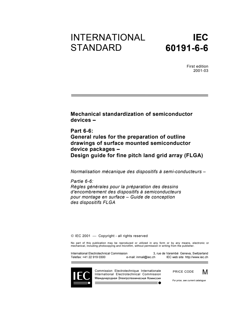 IEC 60191-6-6:2001 - Mechanical standardization of semiconductor devices - Part 6-6: General rules for the preparation of outline drawings of surface mounted semiconductor device packages - Design guide for fine pitch land grid array (FLGA)
Released:3/22/2001
Isbn:2831856949
