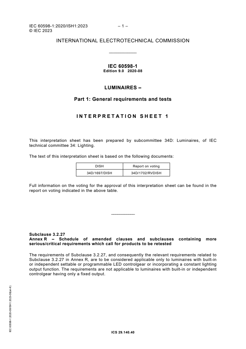 IEC 60598-1:2020 IEC 60598-1:2020 RLV - Luminaires - Part 1: General requirements and tests
Released:8/17/2020
Isbn:9782832287842 - Page 4 preview