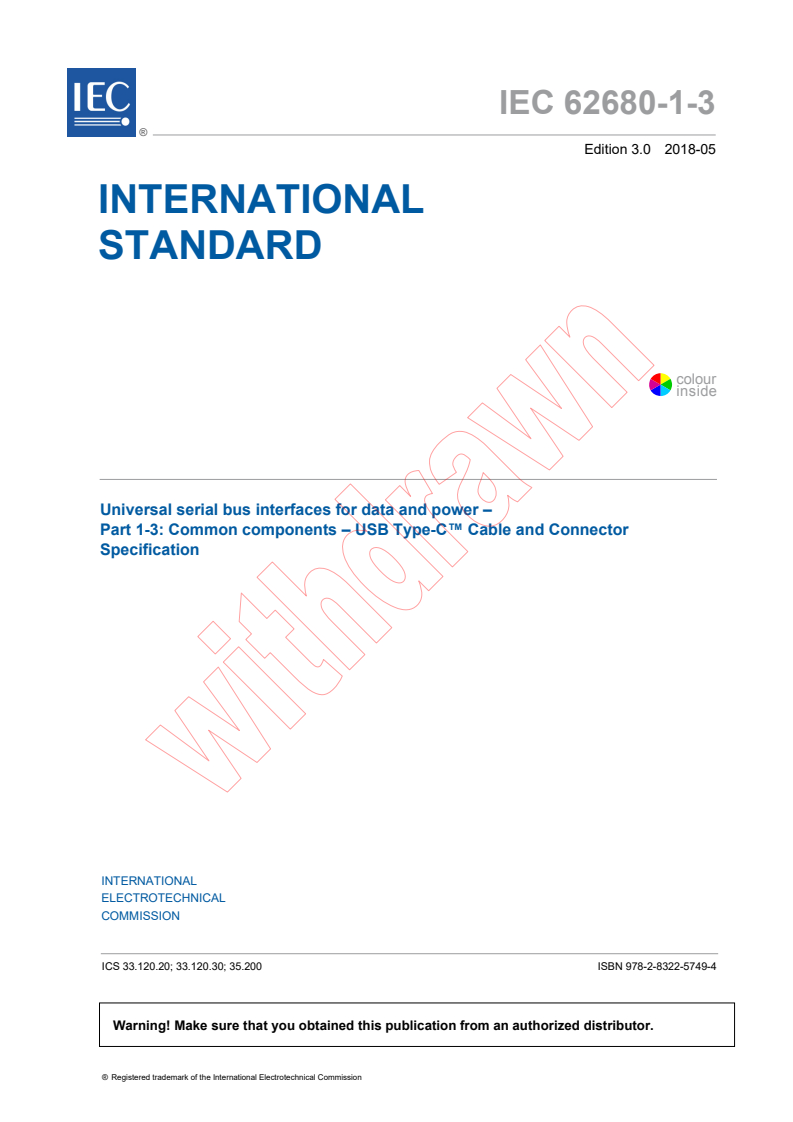 IEC 62680-1-3:2018 - Universal serial bus interfaces for data and power - Part 1-3: Common components - USB Type-C™ Cable and Connector Specification
Released:5/24/2018
Isbn:9782832257494