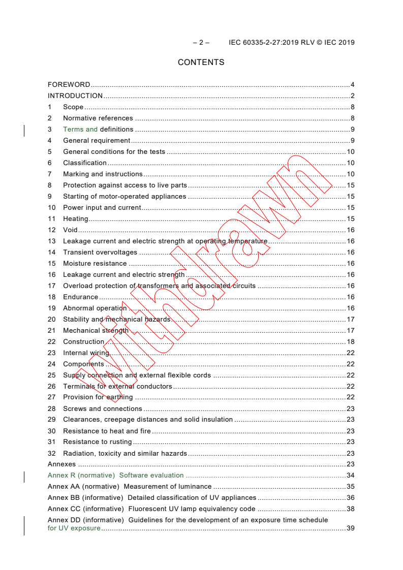 IEC 60335-2-27:2019 IEC 60335-2-27:2019 RLV - Household and similar electrical appliances - Safety - Part 2-27: Particular requirements for appliances for skin exposure to optical radiation
Released:5/17/2019
Isbn:9782832269787 - Page 4 preview