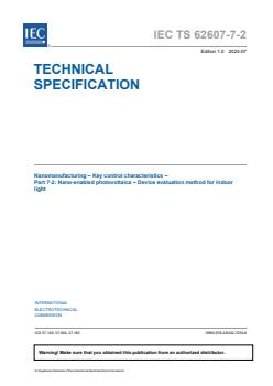 IEC TS 62607-7-2:2023 - Nanomanufacturing - Key control characteristics - Part 7-2: Nano-enabled photovoltaics - Device evaluation method for indoor light
Released:7/27/2023 - Page 3 preview