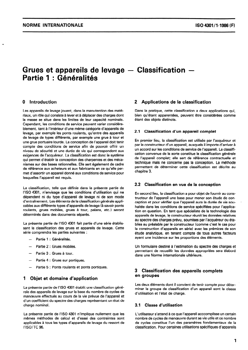 ISO 4301-1:1986 - Grues et appareils de levage — Classification — Partie 1: Généralités
Released:26. 06. 1986