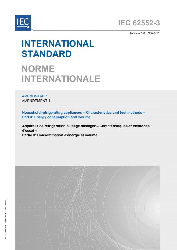 IEC 62552-3:2015/AMD1:2020 - Amendment 1 - Household refrigerating appliances - Characteristics and test methods - Part 3: Energy consumption and volume