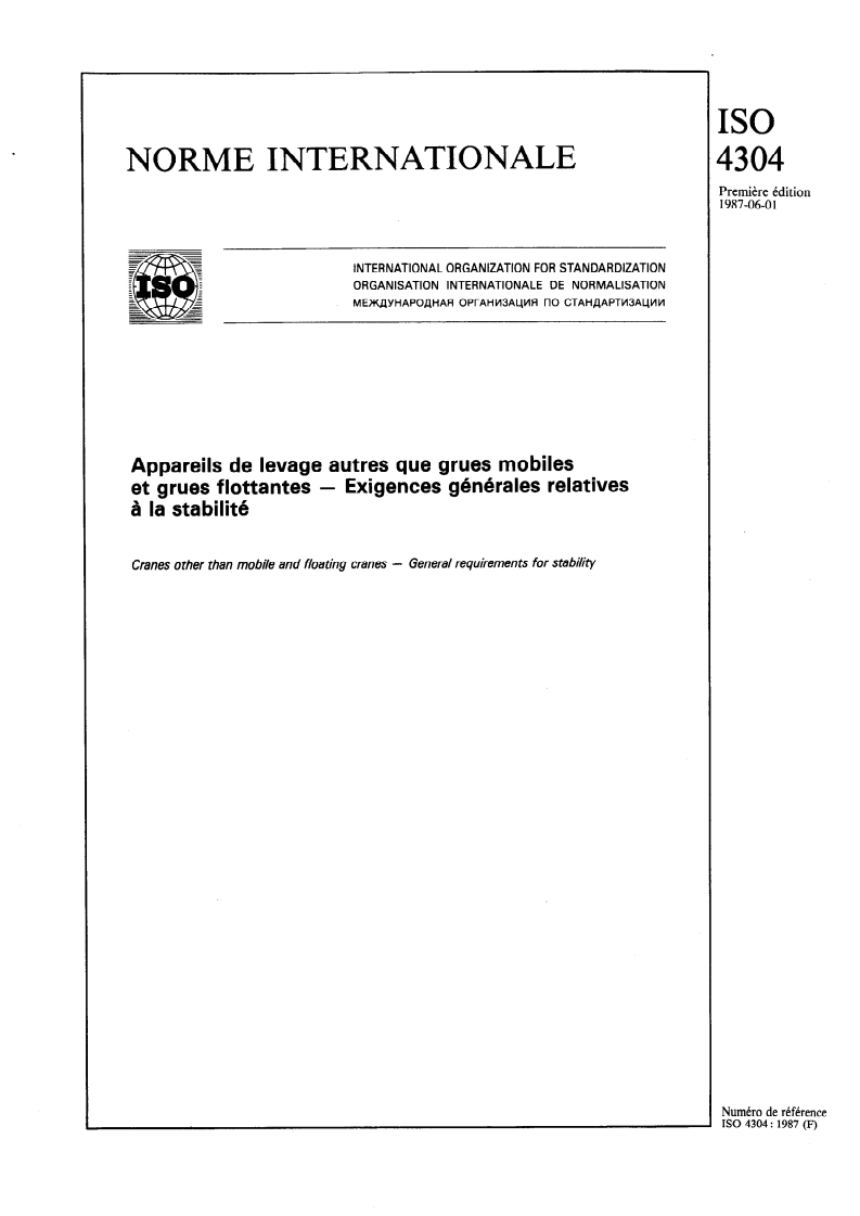 ISO 4304:1987 - Appareils de levage autres que grues mobiles et grues flottantes — Exigences générales relatives à la stabilité
Released:5/21/1987