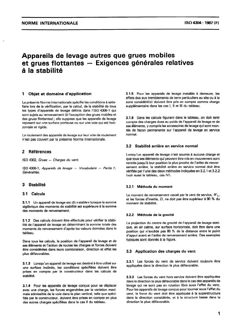 ISO 4304:1987 - Appareils de levage autres que grues mobiles et grues flottantes — Exigences générales relatives à la stabilité
Released:5/21/1987