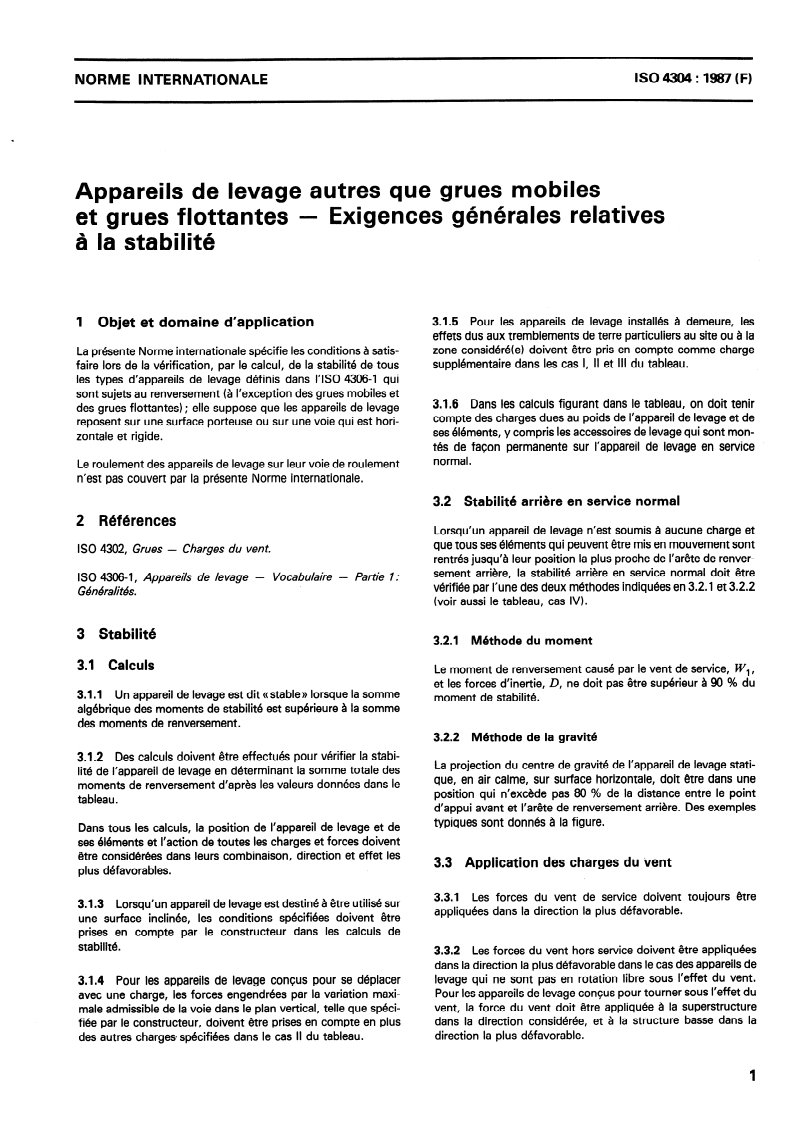 ISO 4304:1987 - Appareils de levage autres que grues mobiles et grues flottantes — Exigences générales relatives à la stabilité
Released:5/21/1987