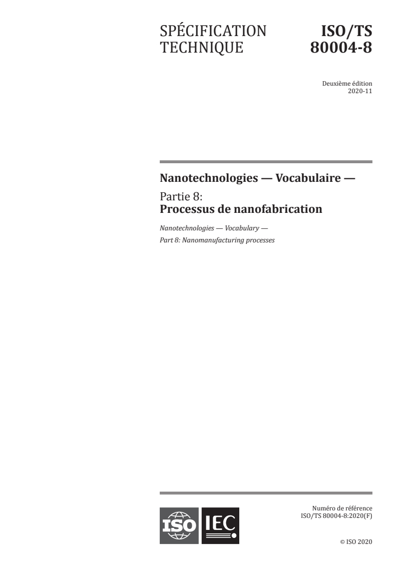 ISO TS 80004-8:2020 - Nanotechnologies - Vocabulaire - Partie 8: Processus de nanofabrication
Released:11/19/2020
