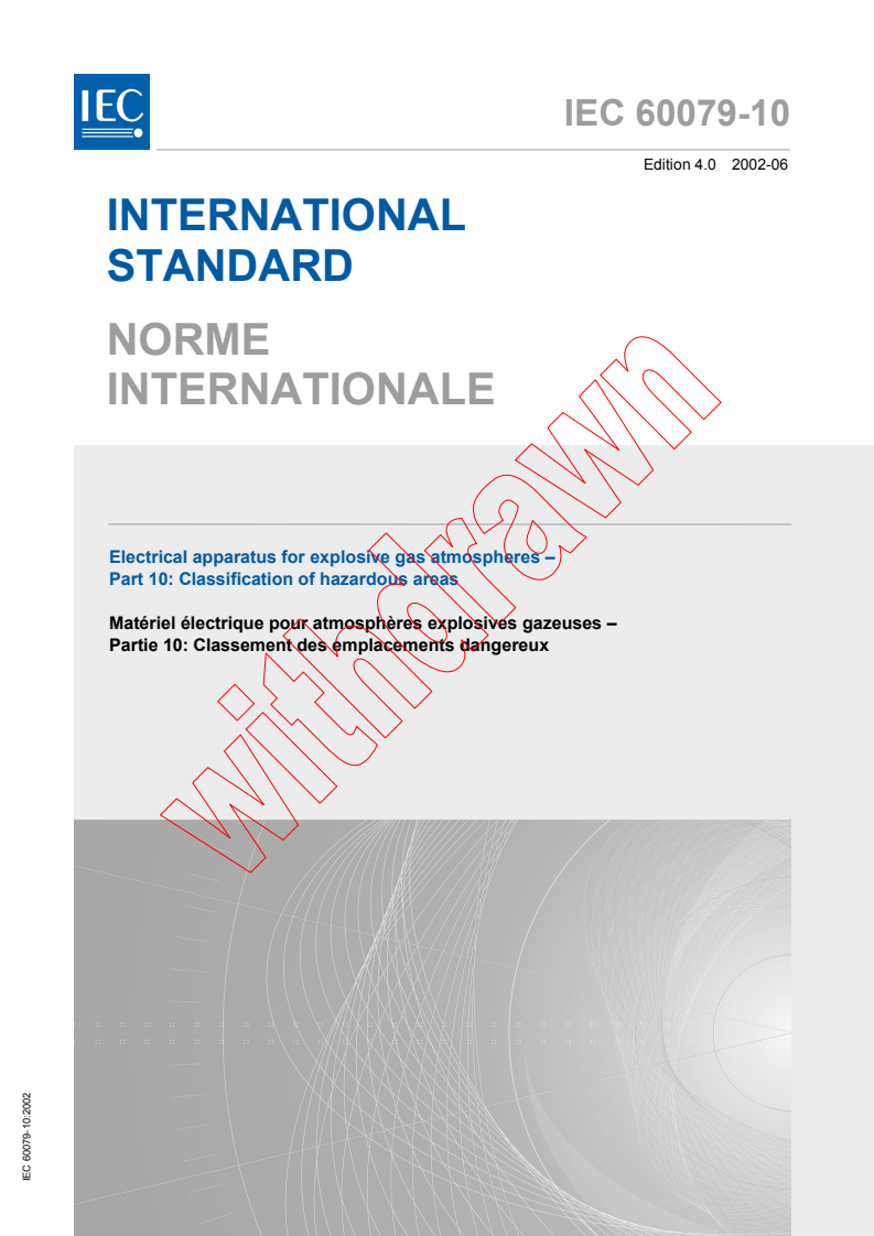 IEC 60079-10:2002 - Electrical apparatus for explosive gas atmospheres - Part 10: Classification of hazardous areas
Released:6/19/2002
Isbn:2831863791