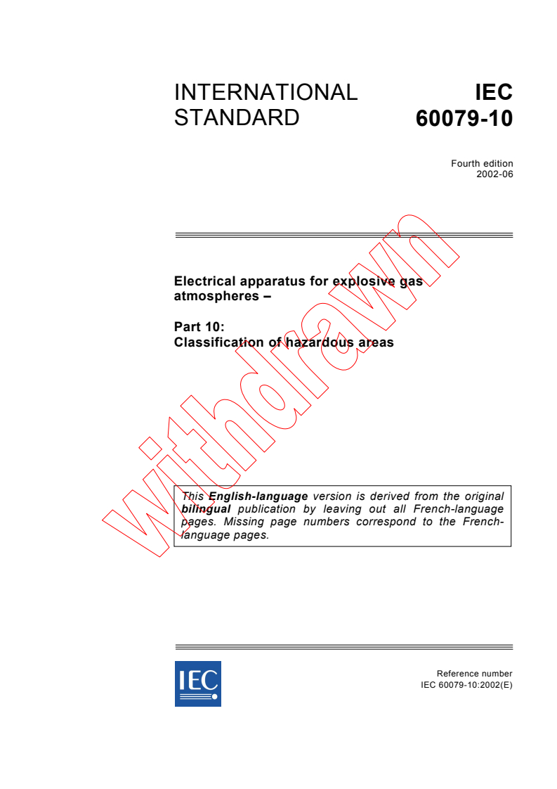 IEC 60079-10:2002 - Electrical apparatus for explosive gas atmospheres - Part 10: Classification of hazardous areas
Released:6/19/2002
