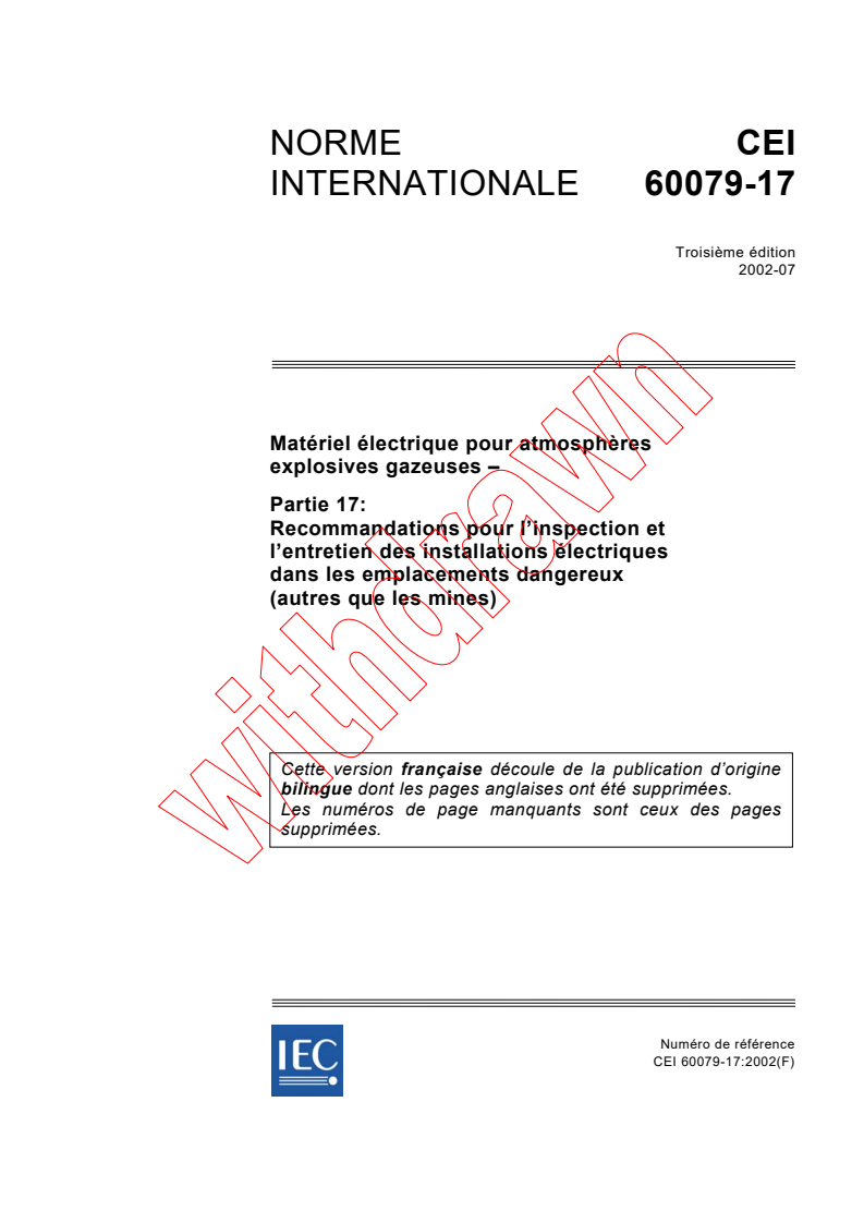 IEC 60079-17:2002 - Matériel électrique pour atmosphères explosives gazeuses - Partie 17: Recommandations pour l'inspection et l'entretien des installations électriques dans les emplacements dangereux (autres que les mines)
Released:7/8/2002