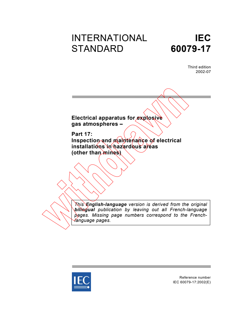 IEC 60079-17:2002 - Electrical apparatus for explosive gas atmospheres - Part 17: Inspection and maintenance of electrical installations in hazardous areas (other than mines)
Released:7/8/2002