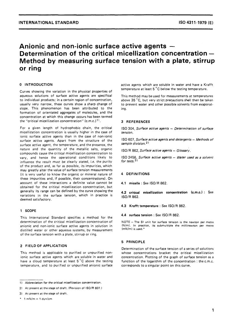 ISO 4311:1979 ISO 4311:1979 - Anionic and non-ionic surface active agents — Determination of the critical micellization concentration — Method by measuring surface tension with a plate, stirrup or ring
Released:6/1/1979