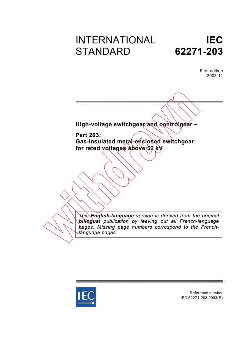 IEC 62271-203:2003 - High-voltage switchgear and controlgear - Part 203: Gas-insulated metal-enclosed switchgear for rated voltages above 52 kV
Released:11/6/2003
