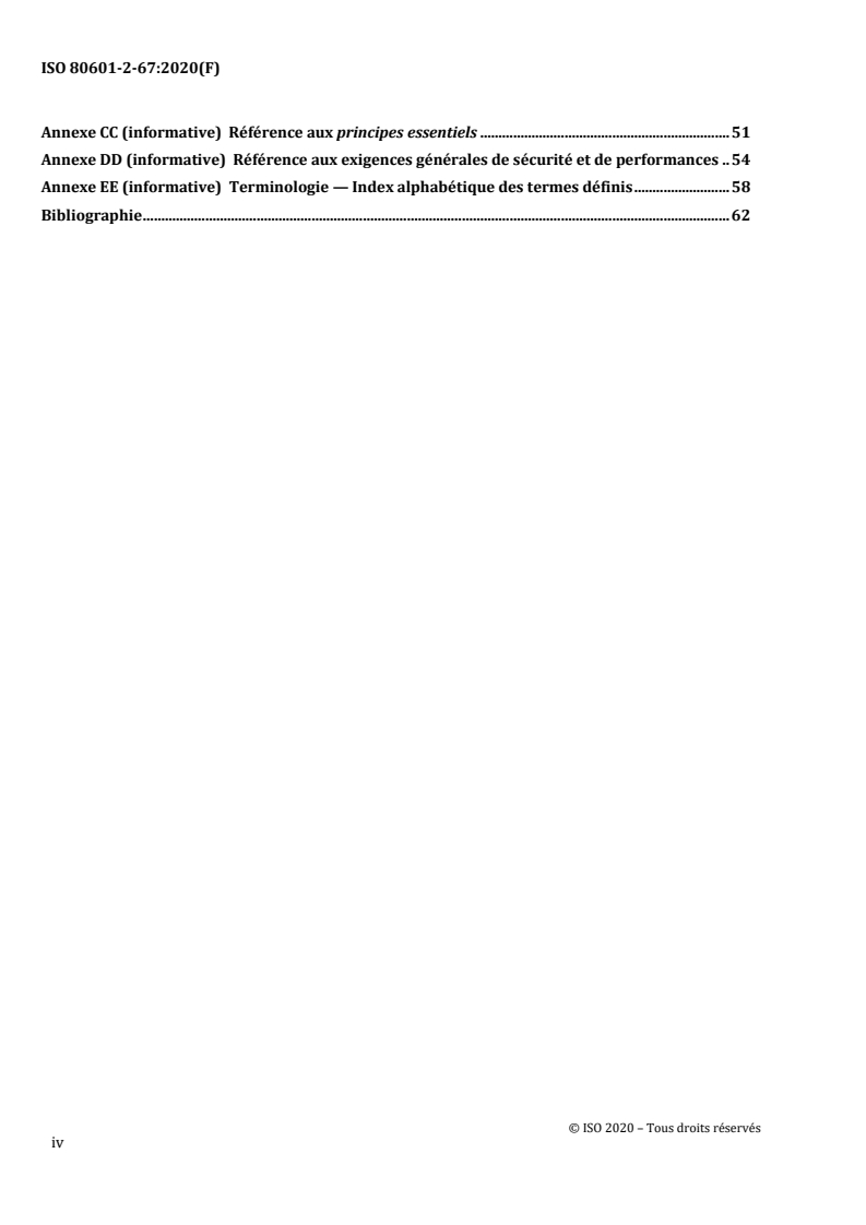 ISO 80601-2-67:2020 ISO 80601-2-67:2020 - Appareils électromédicaux - Partie 2-67: Exigences particulières pour la sécurité de base et les performances essentielles des économiseurs d'oxygène
Released:10/30/2020 - Page 4 preview