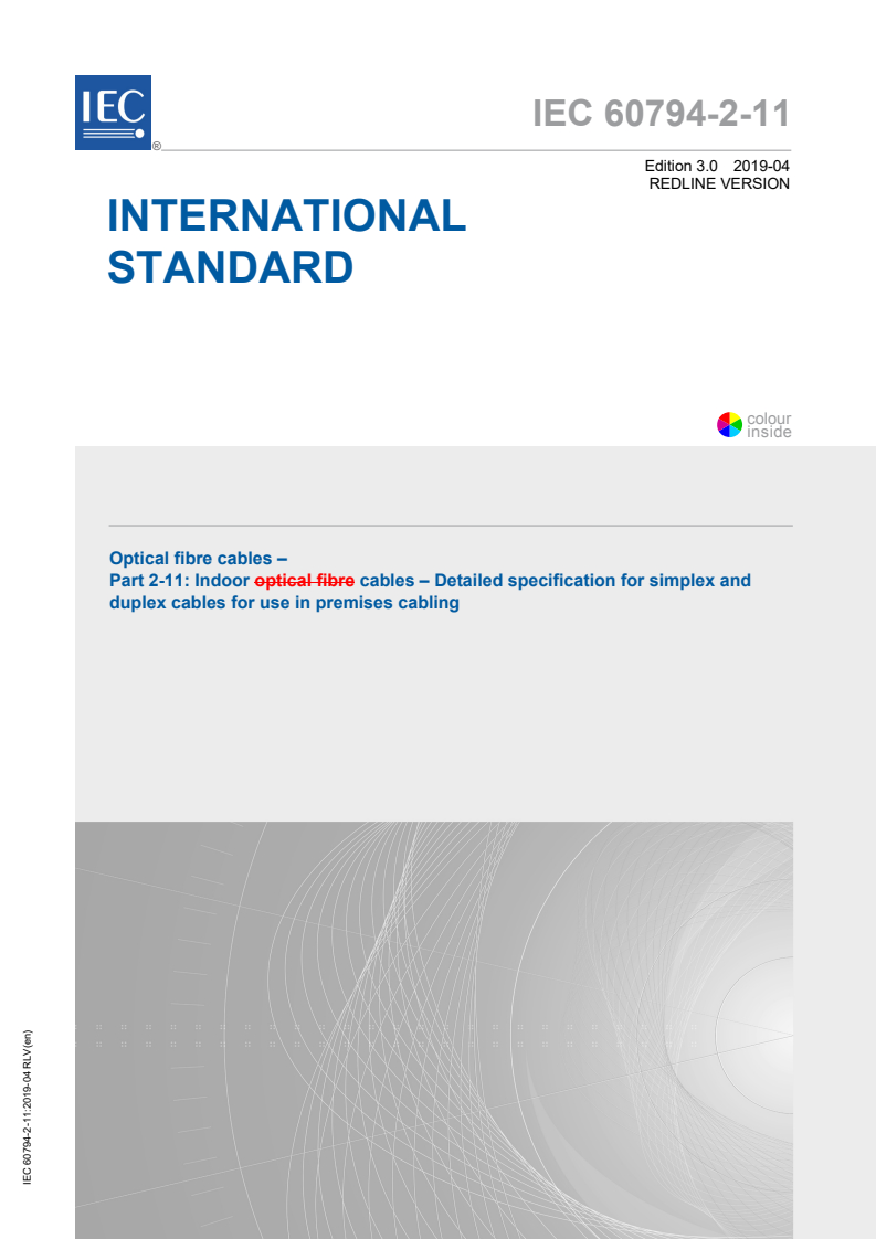 IEC 60794-2-11:2019 RLV - Optical fibre cables - Part 2-11: Indoor cables - Detailed specification for simplex and duplex cables for use in premises cabling
Released:4/12/2019
Isbn:9782832268391
