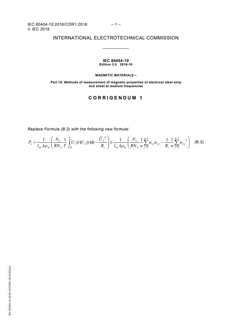 IEC 60404-10:2016/COR1:2018 - Corrigendum 1 - Magnetic materials - Part 10: Methods of measurement of magnetic properties of electrical steel strip and sheet at medium frequencies
Released:3/22/2018