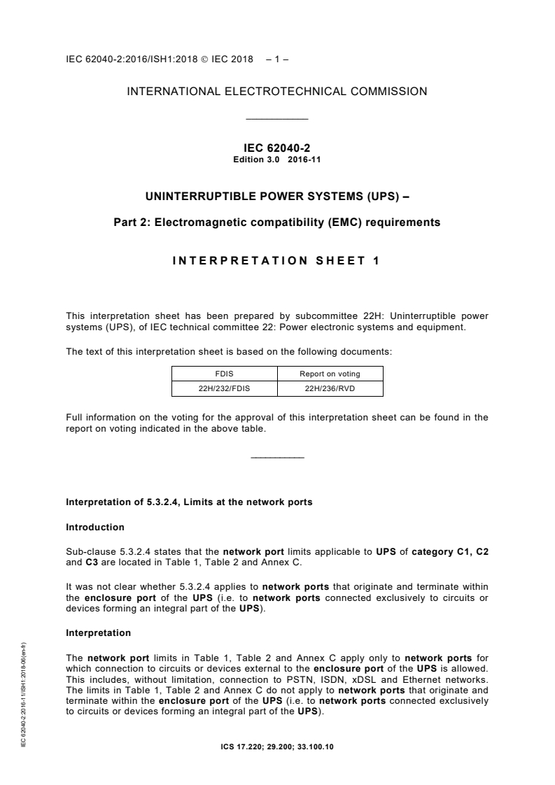 IEC 62040-2:2016/ISH1:2018 - Interpretation sheet 1 - Uninterruptible power systems (UPS) - Part 2: Electromagnetic compatibility (EMC) requirements
Released:6/13/2018