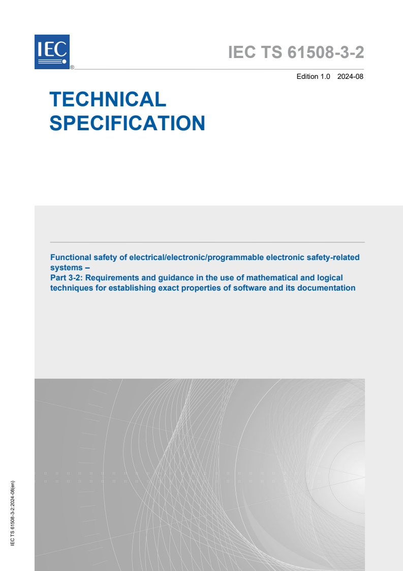 IEC TS 61508-3-2:2024 - Functional safety of electrical/electronic/programmable electronic safety-related systems - Part 3-2: Requirements and guidance in the use of mathematical and logical techniques for establishing exact properties of software and its documentation
Released:26. 08. 2024
Isbn:9782832295656