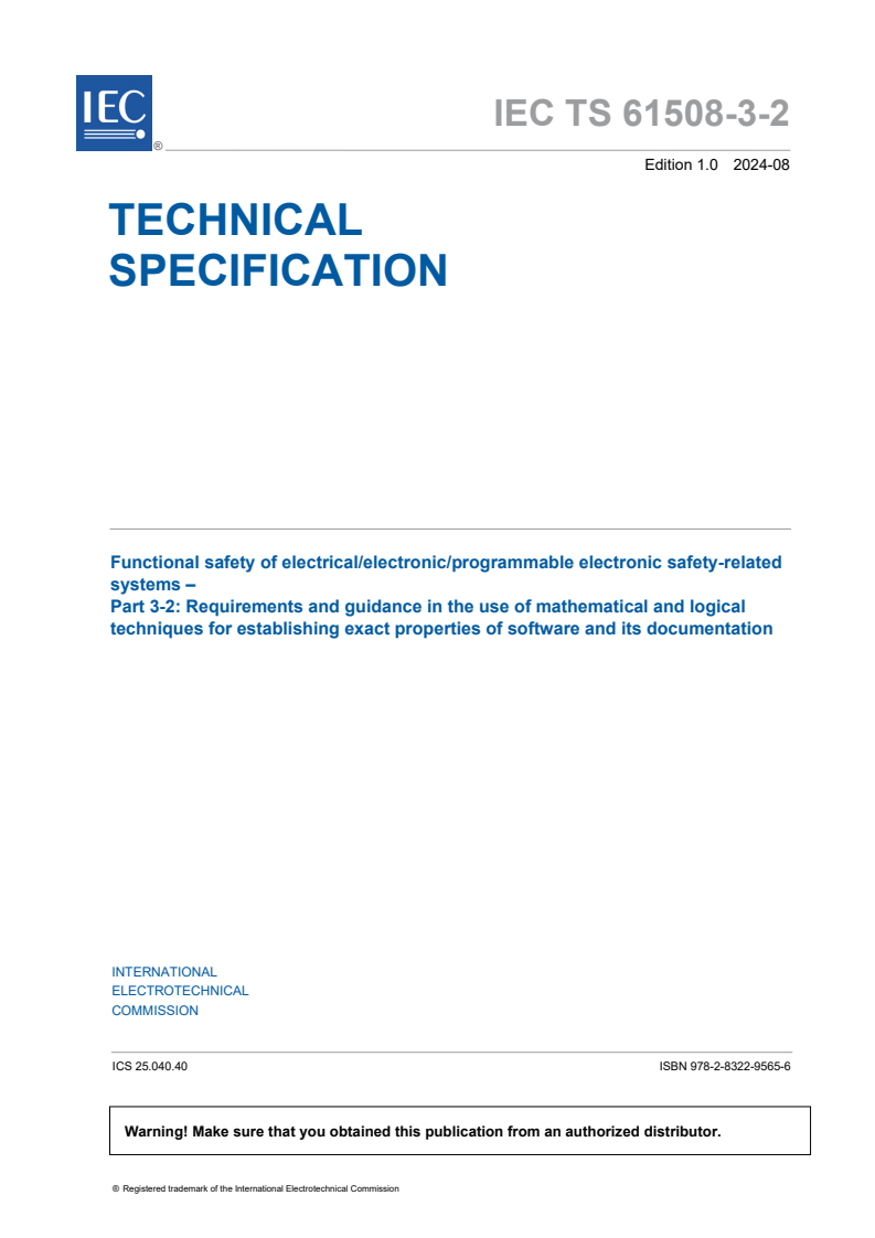 IEC TS 61508-3-2:2024 - Functional safety of electrical/electronic/programmable electronic safety-related systems - Part 3-2: Requirements and guidance in the use of mathematical and logical techniques for establishing exact properties of software and its documentation
Released:26. 08. 2024
Isbn:9782832295656