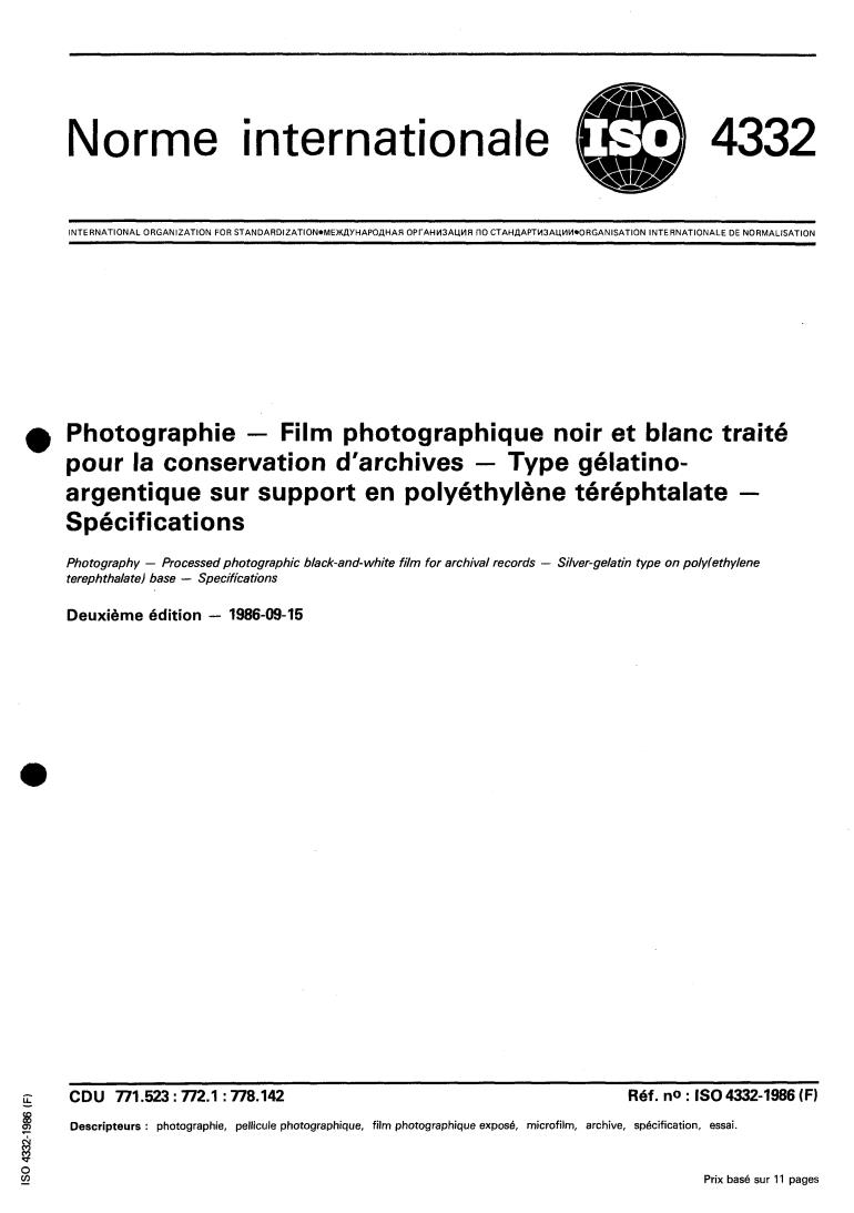 ISO 4332:1986 - Photography — Processed photographic black-and-white film for archival records — Silver-gelatin type on poly(ethylene terephthalate) base — Specifications
Released:10/2/1986