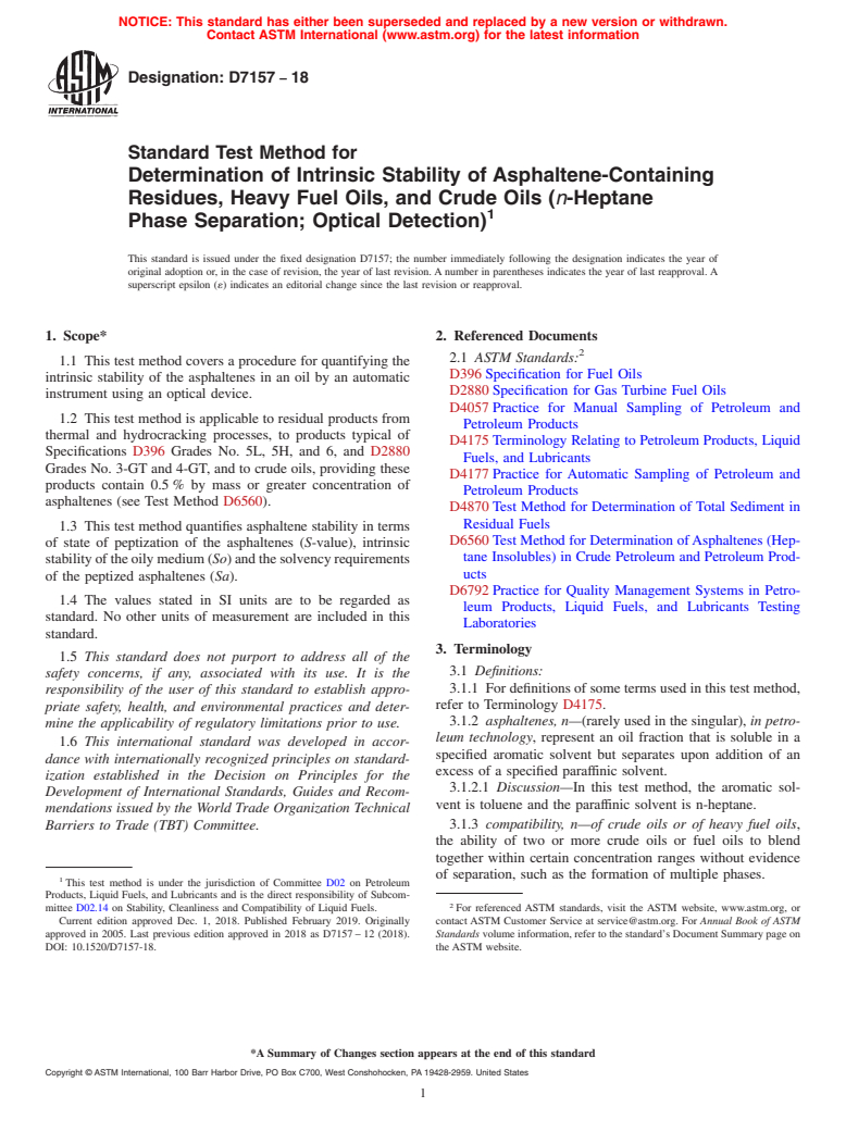 ASTM D7157-18 - Standard Test Method for  Determination of Intrinsic Stability of Asphaltene-Containing   Residues, Heavy Fuel Oils, and Crude Oils (<emph type="ital">n</emph  >-Heptane Phase Separation; Optical  Detection)