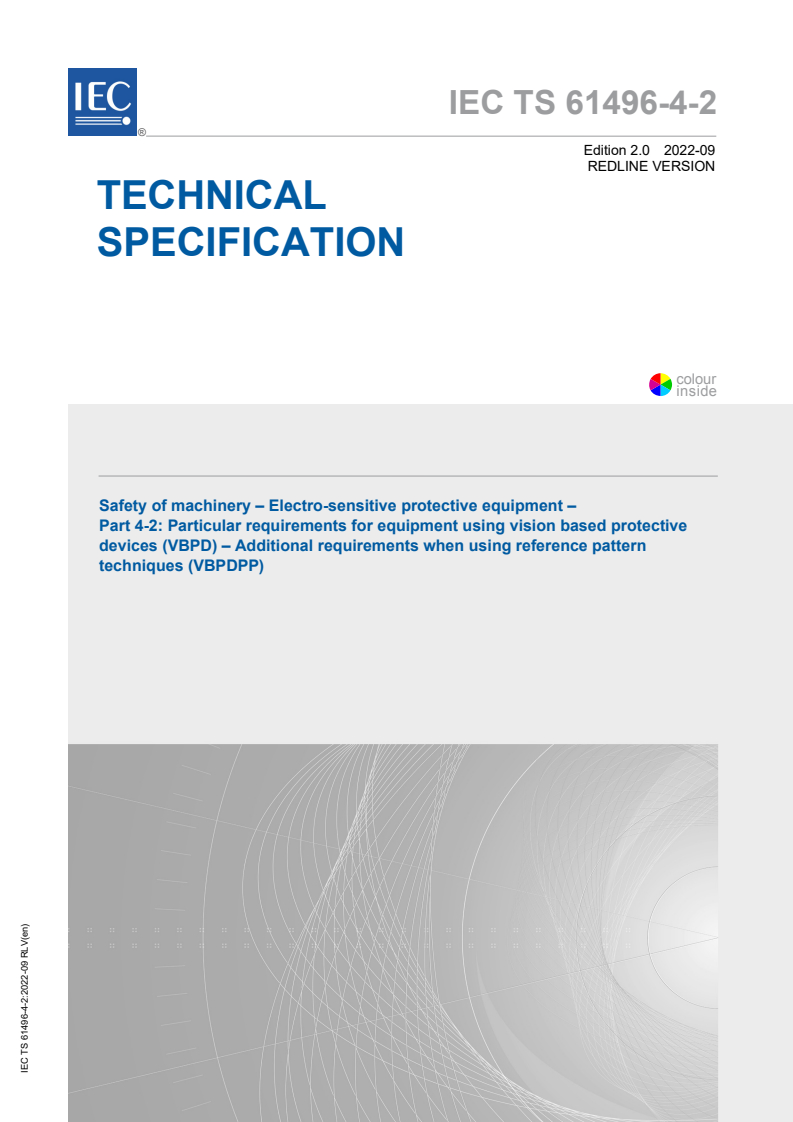 IEC TS 61496-4-2:2022 RLV - Safety of machinery - Electro-sensitive protective equipment - Part 4-2: Particular requirements for equipment using vision based protective devices (VBPD) - Additional requirements when using reference pattern techniques (VBPDPP)
Released:9/16/2022
Isbn:9782832257272
