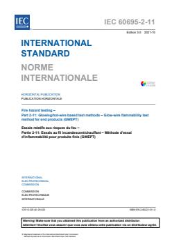 IEC 60695-2-11:2021 - Fire hazard testing - Part 2-11: Glowing/hot-wire based test methods - Glow-wire flammability test method for end products (GWEPT) - Page 3 preview