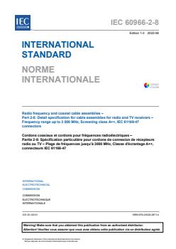 IEC 60966-2-8:2022 IEC 60966-2-8:2022 - Radio frequency and coaxial cable assemblies - Part 2-8: Detail specification for cable assemblies for radio and TV receivers - Frequency range up to 3000 MHz, Screening class A++, IEC 61169-47 connectors - Page 3 preview