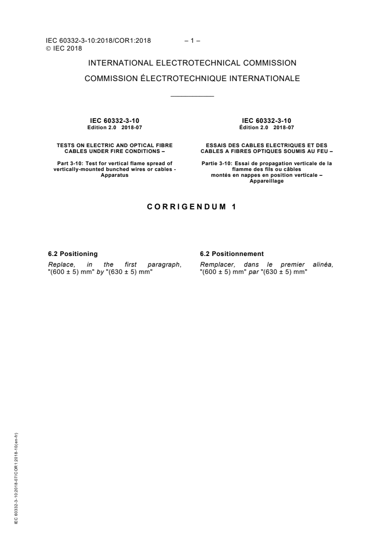 IEC 60332-3-10:2018/COR1:2018 - Corrigendum 1 - Tests on electric and optical fibre cables under fire conditions - Part 3-10: Test for vertical flame spread of vertically-mounted bunched wires or cables - Apparatus
Released:10/11/2018