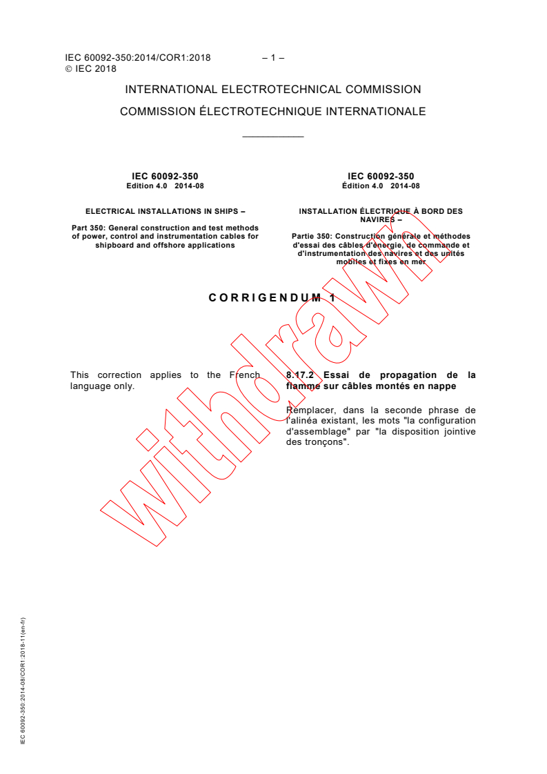 IEC 60092-350:2014/COR1:2018 - Corrigendum 1 - Electrical installations in ships - Part 350: General construction and test methods of power, control and instrumentation cables for shipboard and offshore applications
Released:11/19/2018