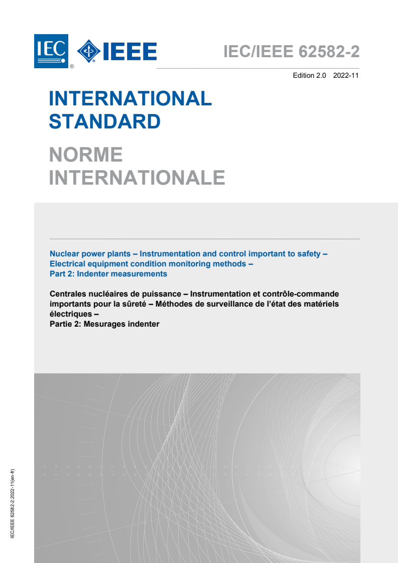 IEC/IEEE 62582-2:2022 - Nuclear power plants - Instrumentation and control important to safety - Electrical equipment condition monitoring methods - Part 2: Indenter measurements
Released:11/4/2022
Isbn:9782832258408